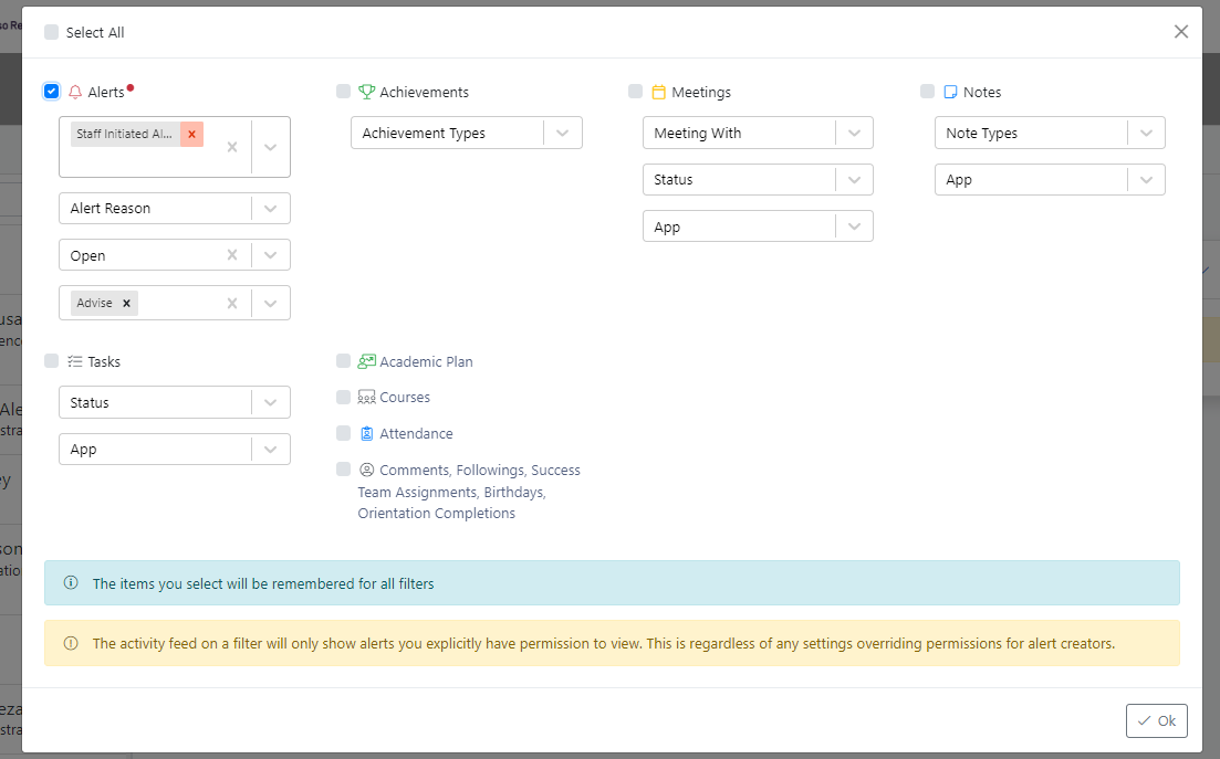 The page showing a 'Select All' option at the top. The 'Alerts' category selected, with filters for alert type (Staff Initiated Alert), alert reason, status (Open), and category (Advise). Other available but unselected categories include Achievements, Meetings, Notes, Tasks, Academic Plan, Courses, Attendance, and Comments/Followings/Success items. A message at the bottom states that selected items are remembered for all filters and that activity feeds only show alerts the user has permission to view, with an OK button in the bottom right.