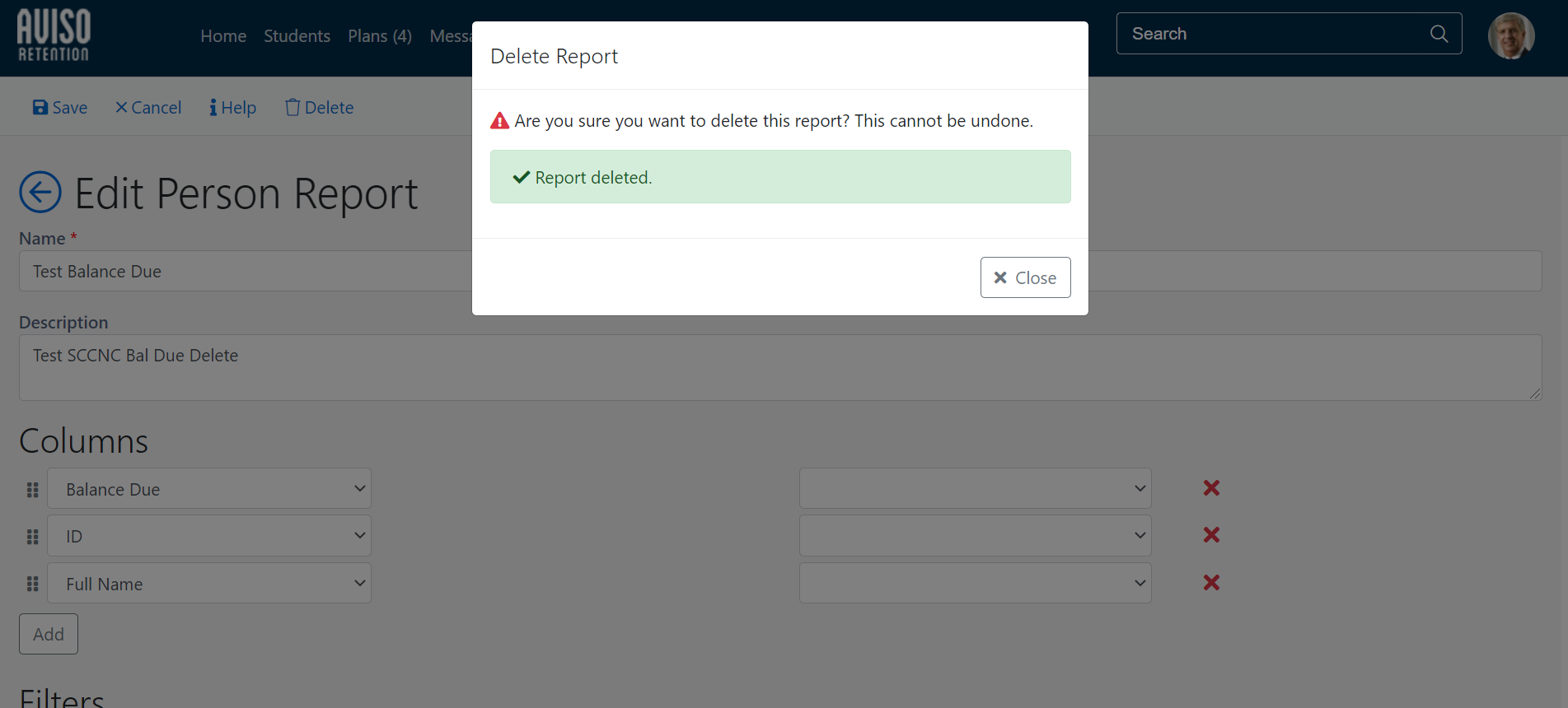 The Delete Report popup showing confirmation message and success note 'Report deleted.' Popup showing Close button. Background showing Edit Person Report fields and column list.