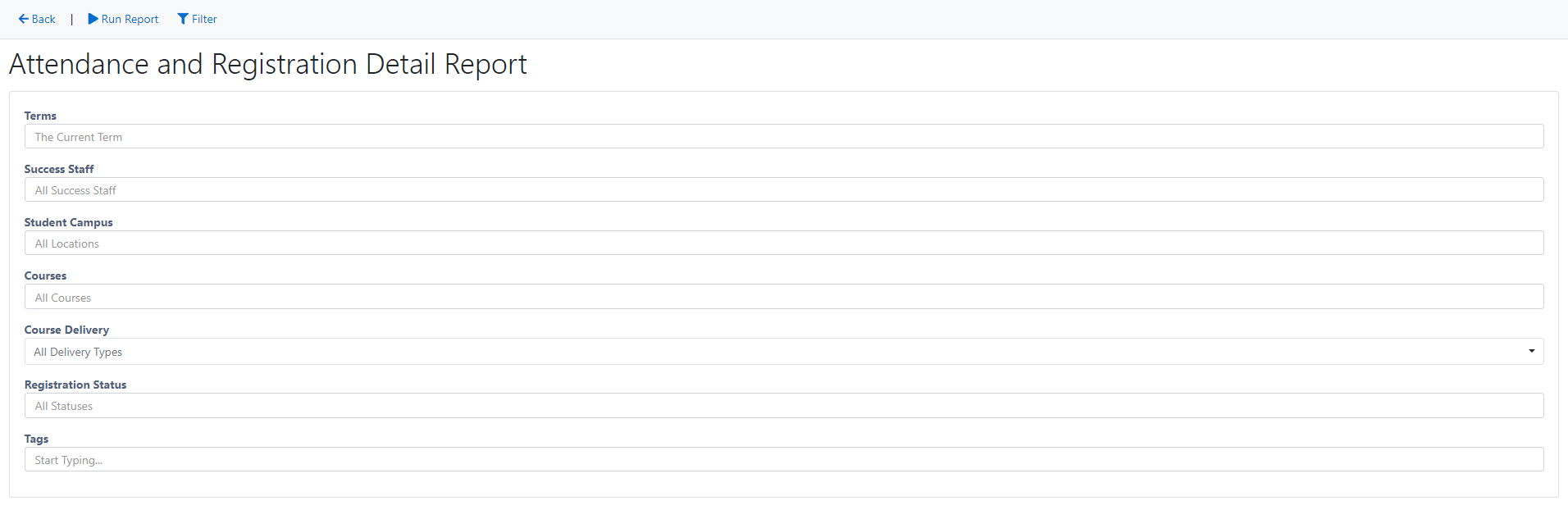 The 'Attendance and Registration Detail Report' page showing fields for terms, success staff, student campus, courses, course delivery, registration status, and tags, with 'Back,' 'Run Report,' and 'Filter' options.