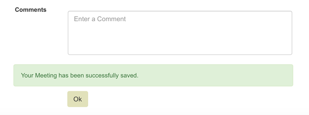 A Comments section showing a text box with a message reading Your Meeting has been successfully saved and an Ok button below it.