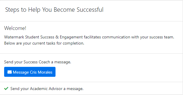 The Steps to Help You Become Successful page showing a welcome message and instructions. A task prompts the user to send the Success Coach a message with a Message Cris Morales button. Another task shows sending the Academic Advisor a message completed.