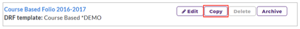 An assessment program listing showing a Course Based Folio 2016–2017 entry with an associated DRF template labeled ‘Course Based DEMO,’ along with action buttons for Edit, a highlighted Copy button, Delete, and Archive.