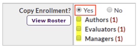 An enrollment copy settings section showing the option ‘Copy Enrollment?’ with Yes and No selections, with the Yes option highlighted. The section also shows a View Roster button and role groups for Authors, Evaluators, and Managers, each indicating one associated user.