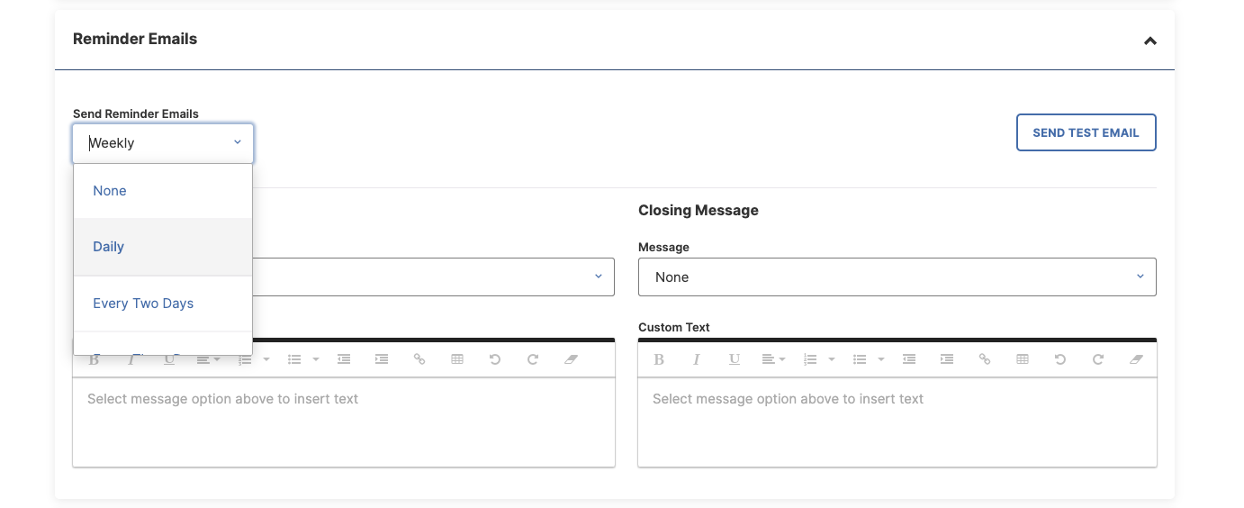 The Reminder Emails section showing a Send Reminder Emails dropdown expanded with options Weekly, None, Daily, and Every Two Days. A Send Test Email button appearing on the right. The section displaying fields for Closing Message and Custom Text, including dropdown selectors and text editor boxes for message content.