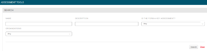 The Assessment Tools page showing search section with fields for Name, Description, Is the Form a Key Assessment dropdown, and Organizations dropdown. Buttons showing Search and Clear.