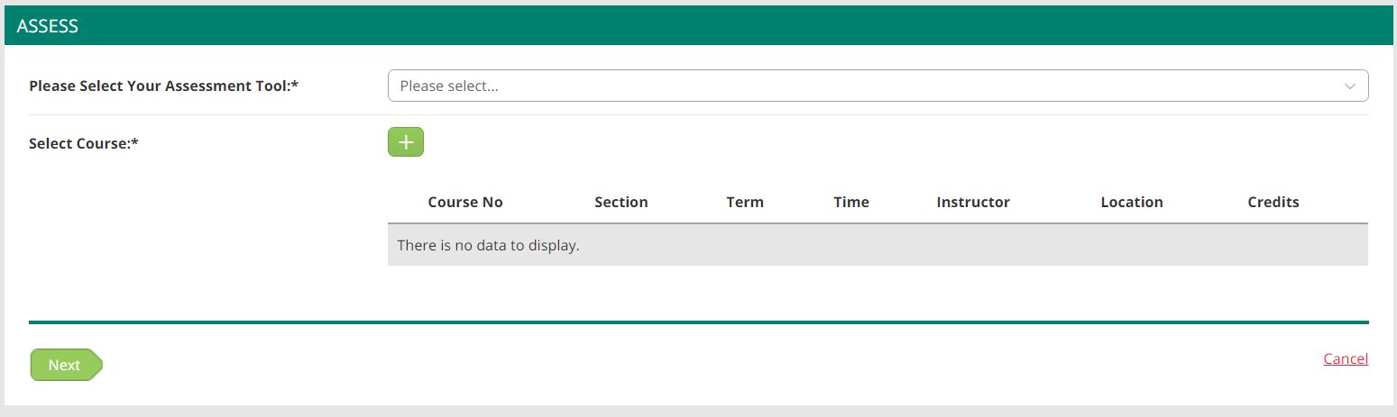 The Assess page showing dropdown for selecting assessment tool and Add Course button. Table showing headers for Course No, Section, Term, Time, Instructor, Location, and Credits with no data message. Buttons showing Next and Cancel.