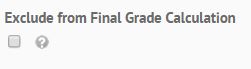 The Exclude from Final Grade Calculation with an empty checkbox.