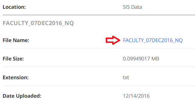 A file details section showing the file location listed as SIS Data, the file name displayed as ‘FACULTY_07DEC2016_NQ’ with the linked file name highlighted by an indicator, the file size shown as 0.09949017 MB, the extension listed as txt, and the date uploaded shown as 12/14/2016.