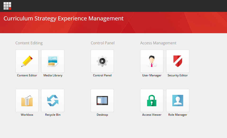 The Curriculum Strategy Experience Management dashboard showing the Content Editing section with icons for Content Editor, Media Library, Workbox, and Recycle Bin. The Control Panel section showing the Control Panel and Desktop icons. The Access Management section showing icons for User Manager, Security Editor, Access Viewer, and Role Manager.