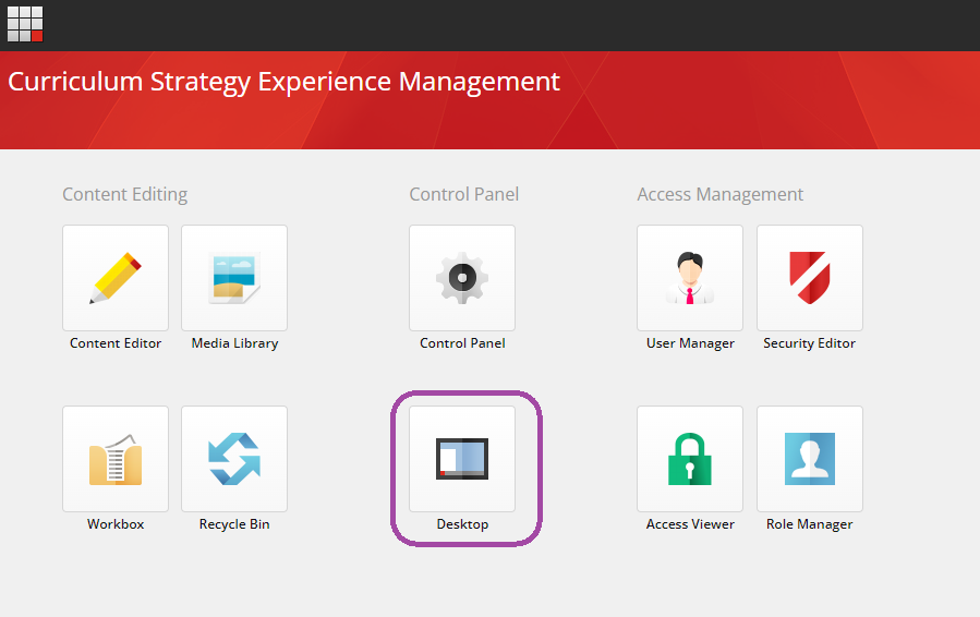 The Curriculum Strategy Experience Management dashboard showing the Control Panel section with Desktop highlighted, alongside the Control Panel icon. The Content Editing section shows Content Editor, Media Library, Workbox, and Recycle Bin icons. The Access Management section shows User Manager, Security Editor, Access Viewer, and Role Manager icons.