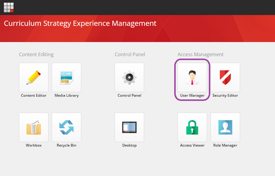 The Curriculum Strategy Experience Management dashboard showing the Access Management section with User Manager highlighted, alongside Security Editor, Access Viewer, and Role Manager icons. The Content Editing section shows Content Editor, Media Library, Workbox, and Recycle Bin icons. The Control Panel section shows Control Panel and Desktop icons.