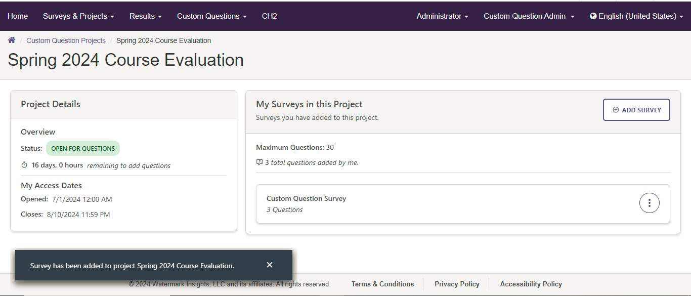 A Spring 2024 Course Evaluation project page showing project details including the status marked as open for questions, remaining time to add questions, and access dates, along with a section listing surveys in the project that shows a custom question survey containing three questions and a notification stating that the survey has been added to the project.