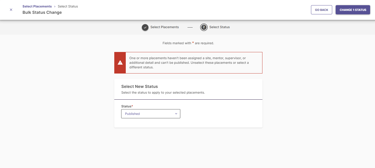 The Bulk Status Change page showing Select Status step with a warning box stating one or more placements lack required assignment details and can’t be published. The Status field showing Published. Go Back and Change 1 Status buttons showing on the upper right.