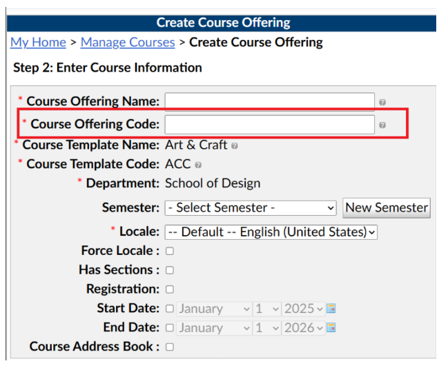 A Create Course Offering page showing a form for entering course information, with fields for Course Offering Name, Course Offering Code, Course Template Name, Course Template Code, Department, Semester, Locale, registration options, and start and end dates, with the Course Offering Code field highlighted.