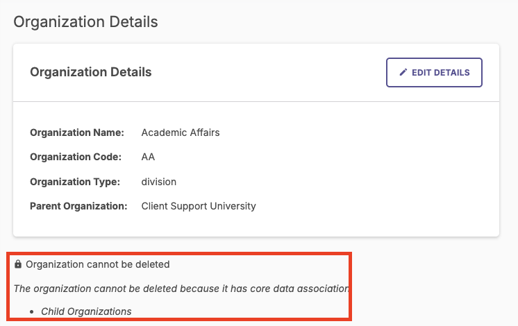 The Organization Details section showing organization name, code, type, and parent organization, with a message below stating that the organization cannot be deleted because it has core data associations, including child organizations, highlighted.
