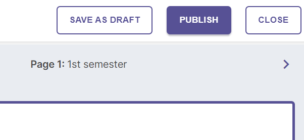 Screenshot of the save and publish options in the template builder, showing Close, Save as Draft, and Publish buttons.