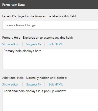 The Form Item Data section showing the label field along with Primary Help and Additional Help text areas, each containing example help text.