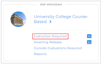 A DRF Program panel showing the program name 'University College Course‑Based' with a link list below, showing Evaluation Required highlighted along with counts for Evaluation Required and Awaiting Release.