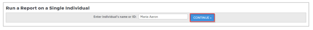 The Run a Report on a Single Individual section showing textbox labeled 'Enter individual’s name or ID' filled with a name and a Continue button highlighted.