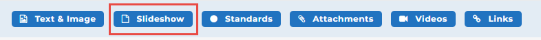 The Toolbar row showing action tabs: Text & Image, Slideshow, Standards, Attachments, Videos, and Links. Slideshow tab is highlighted.