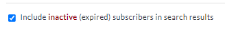 A checkbox for including inactive (expired) subscribers in search results.