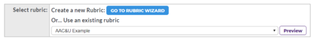 A rubric selection section showing options to create a new rubric using a highlighted Go to Rubric Wizard button or to use an existing rubric selected from a dropdown menu, along with a Preview button.