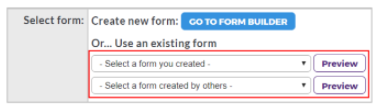A form selection section showing options to use an existing form, including a dropdown to select a form created by the user and another dropdown to select a form created by others, each with a Preview button, with the form selection area highlighted.