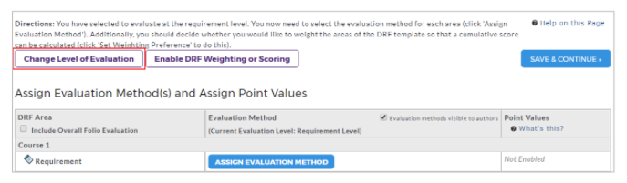 A page showing options to modify evaluation settings, including buttons to change the level of evaluation highlighted and enable DRF weighting or scoring. The page also shows a section to assign evaluation methods and point values, including an area listing requirements and an Assign Evaluation Method button.