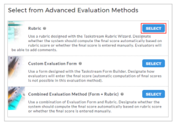 A Select from Advanced Evaluation Methods page showing options including Rubric, Custom Evaluation Form, and Combined Evaluation Method, with the Select button for the Rubric option highlighted.