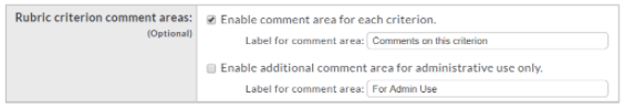 A rubric criterion comment areas section showing options to enable a comment area for each criterion with a label field, and to enable an additional comment area for administrative use with a separate label field.