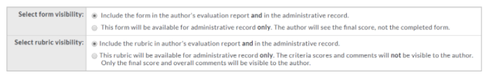 A visibility settings section showing options to select form visibility and rubric visibility, including choices to include the form or rubric in the author’s evaluation report and administrative record, or to restrict them to administrative record only where the author sees only the final score and overall comments.
