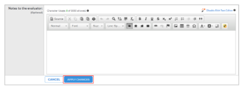 A notes section showing a rich‑text editor for entering notes to the evaluator with formatting tools and a character count indicator, along with a highlighted Apply Changes button and an option to cancel.