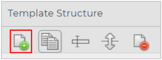 A template structure toolbar showing icons for adding, duplicating, aligning, moving, and deleting template items, with the add new item icon highlighted.