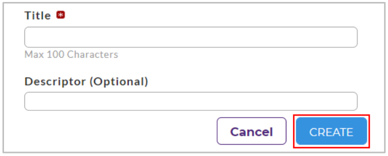 A form showing fields to enter a required title and an optional descriptor, with a Create option highlighted.