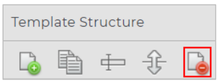 A template structure toolbar showing icons for adding, duplicating, aligning, moving, and deleting template items, with the delete icon highlighted.
