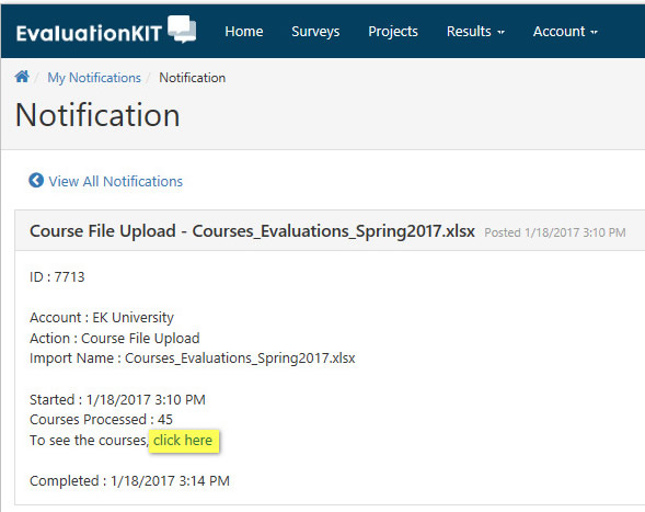 The 'Notification page' under My Notifications showing details for a 'Course File Upload - Courses_Evaluations_Spring2017.xlsx,' including ID, account, action, import name, start and completion times, number of courses processed, and a highlighted 'click here' link to view the courses.