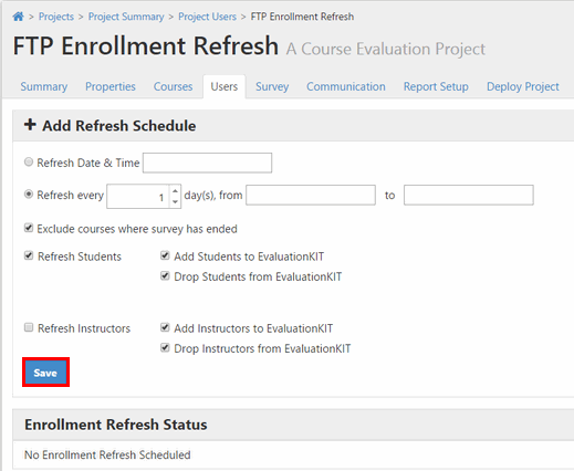 The FTP Enrollment Refresh page showing the Add Refresh Schedule section with options for setting refresh date and time, refresh frequency, excluding courses, refreshing students or instructors, and adding or dropping users from EvaluationKIT, with the Save button highlighted.