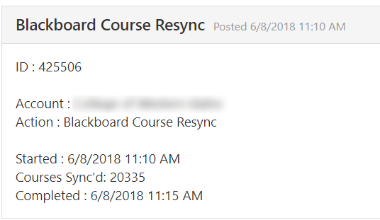 The Blackboard Course Resync notification showing details for a completed resync. The section displaying the notification title with the posted timestamp, followed by the ID number, the associated account, and the action labeled Blackboard Course Resync. Additional details showing the start time, total courses synced, and completion time.