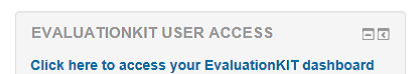 An EvaluationKIT User Access section showing the section header with icons for expanding and collapsing, and a link labeled 'Click here to access your EvaluationKIT dashboard'.