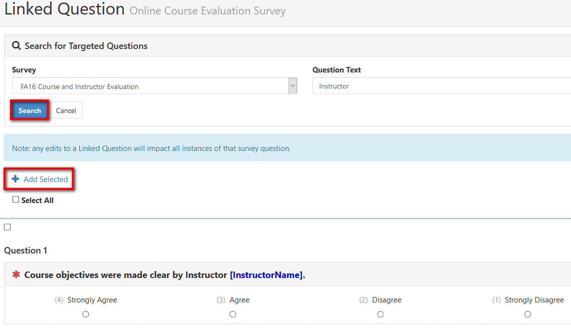 A Linked Question page showing a search panel with fields for selecting a survey and entering question text, with the Search button highlighted. Below the search results area, an Add Selected option is highlighted, and a sample question is shown with response options ranging from Strongly Agree to Strongly Disagree.