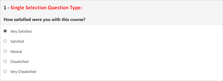 A section showing a single-selection question type asking, 'How satisfied were you with this course?' with the options Very satisfied, Satisfied, Neutral, Dissatisfied, and Very dissatisfied, with 'Very satisfied' selected.