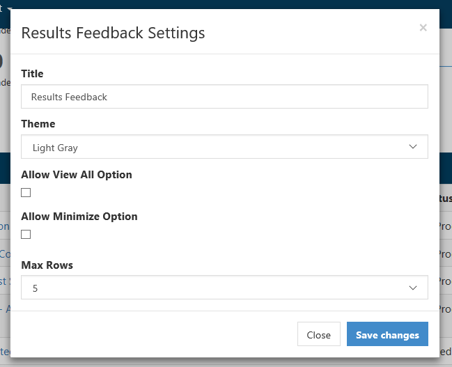 The Results Feedback Settings window showing fields for Title and Theme, options to allow View All and Minimize, a Max Rows field, a Scroll Result checkbox, and Close and Save changes buttons.