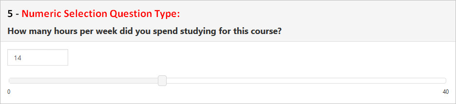 A section showing a numeric selection question type asking, 'How many hours per week did you spend studying for this course?' with an input field set to 14 and a slider scale ranging from 0 to 40 positioned at 14.