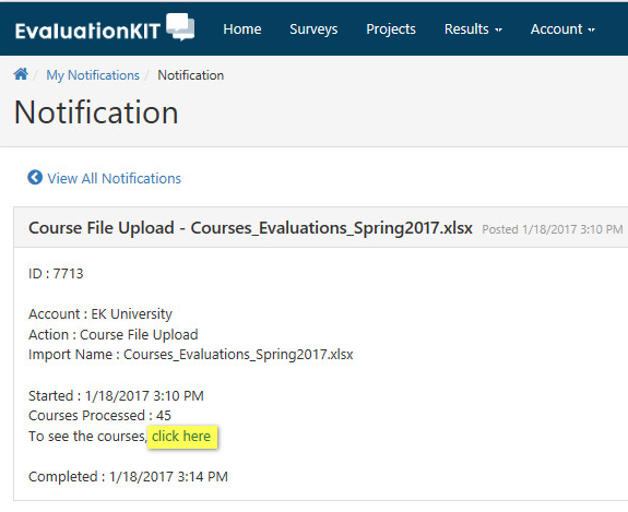 The Notification page showing details for a course file upload titled Course File Upload – Courses_Evaluations_Spring2017.xlsx. The section displaying fields for ID, Account, Action, and Import Name, along with start time, number of courses processed, and completion time. A link labeled click here highlighted.