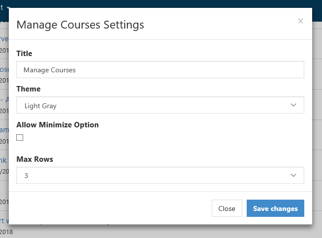 The Manage Courses Settings window showing fields for Title and Theme, an option to allow minimize, a Max Rows dropdown, and Close and Save changes buttons.