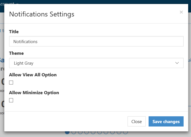 The Notifications Settings window showing fields for Title and Theme, options to allow View All and Minimize, and Close and Save changes buttons at the bottom.