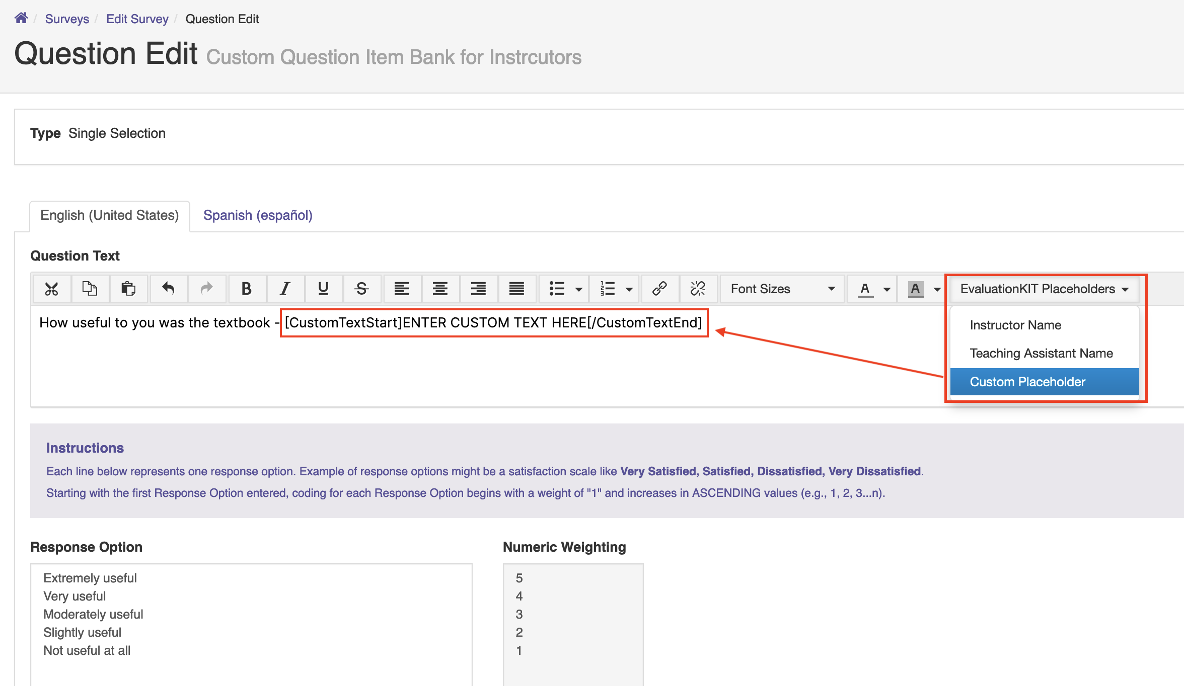 A Question Edit page showing a single‑selection question with a rich‑text editor displaying placeholder tags for custom text. The editor includes formatting tools and an EvaluationKIT Placeholders menu expanded to show options for Instructor Name, Teaching Assistant Name, and Custom Placeholder, with the Custom Placeholder option highlighted.