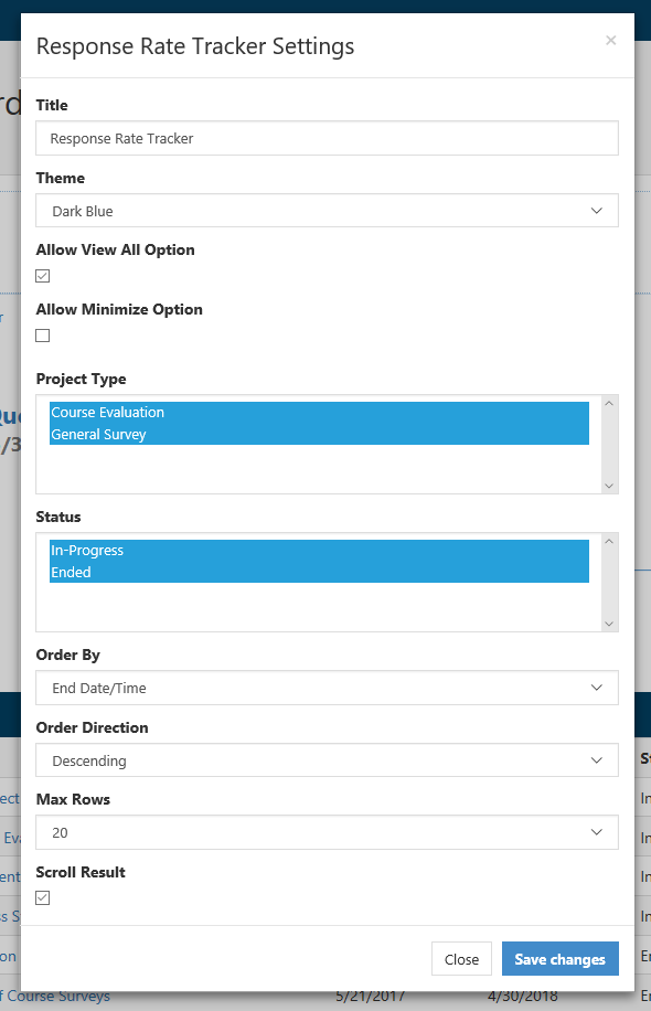 The Response Rate Tracker Settings window showing fields for Title and Theme, options to allow View All and Minimize, selectors for Project Type and Status, dropdowns for Order By and Order Direction, a Max Rows field, a Scroll Result checkbox, and Close and Save changes buttons.