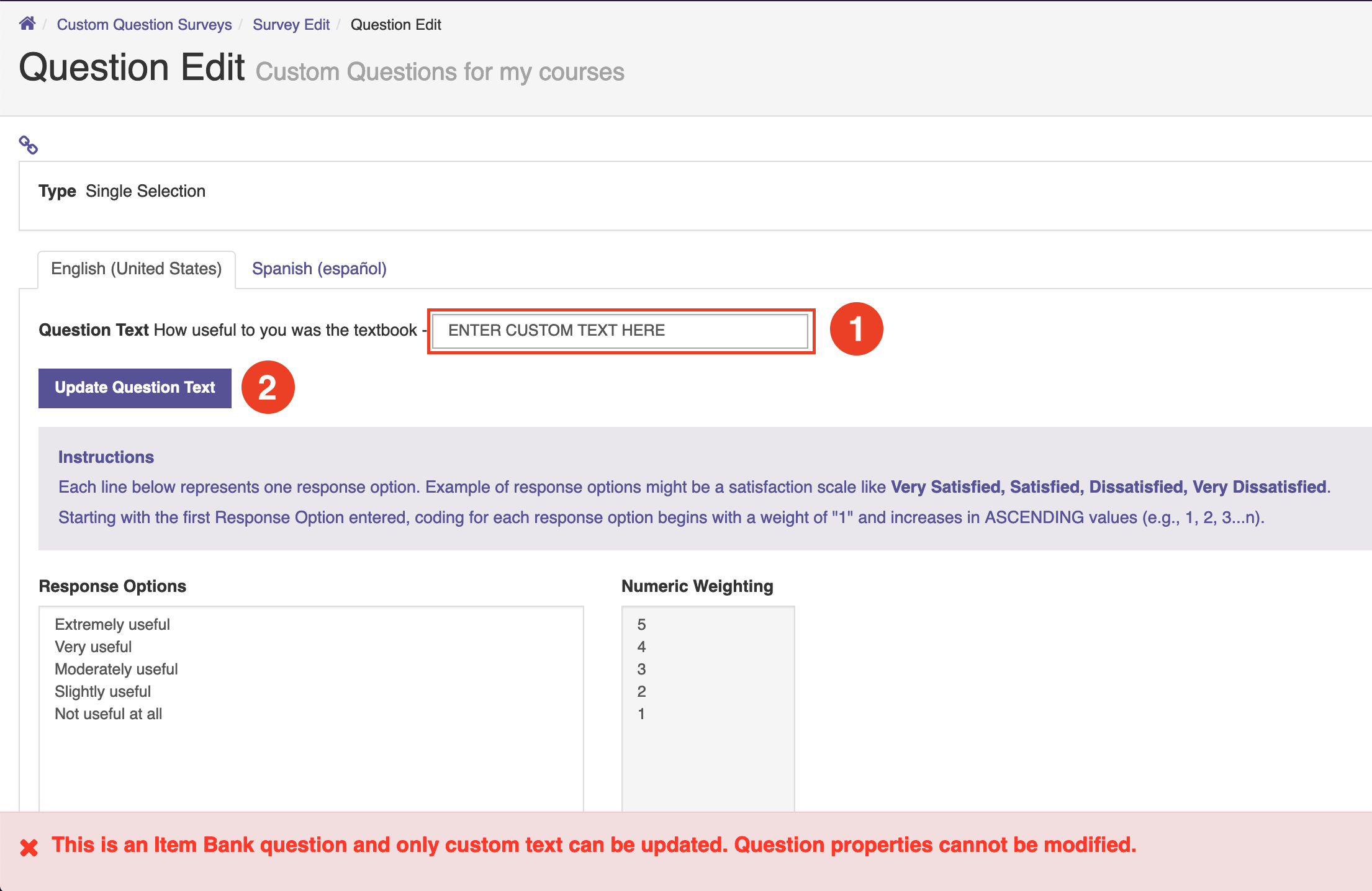 A Question Edit page showing a single‑selection question where a custom text field is available for entering replacement text, along with an Update Question Text button. The page displays instructions, response options with corresponding numeric weighting, and a message indicating that this is an Item Bank question and only custom text can be updated, while question properties cannot be modified.