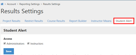 The Results Settings page showing the Student Alert tab open, with access options for Administrators and Instructors and a Save button.